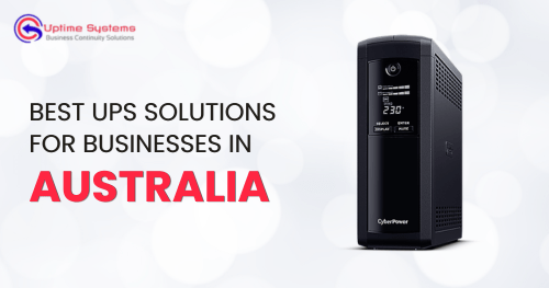 Best UPS Solutions for Businesses in Australia